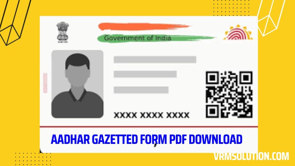 aadhar gazetted form pdf download